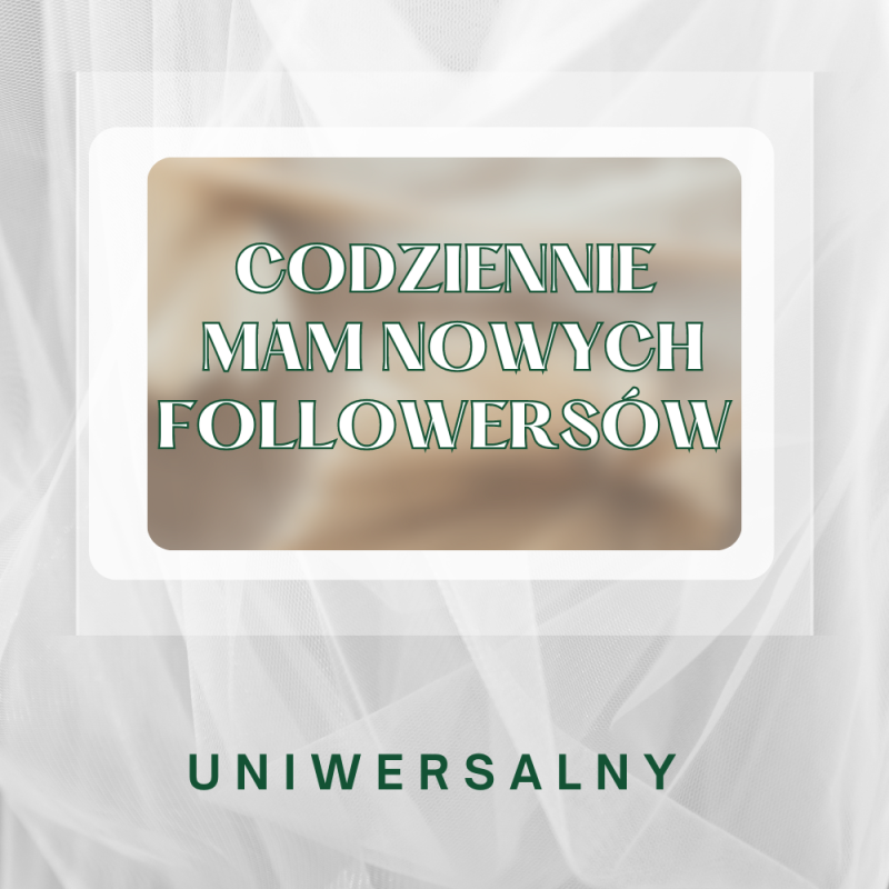 Codziennie mam nowych followersów