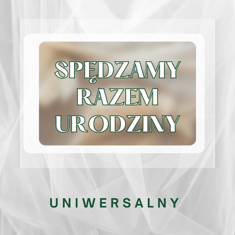 Spędzamy razem urodziny