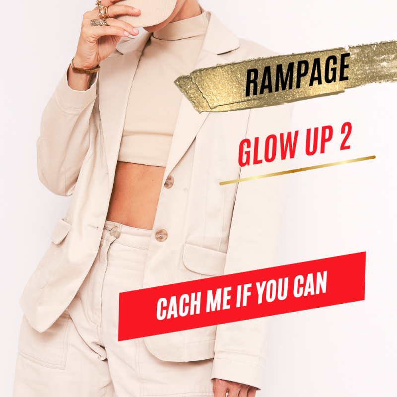 Ja nie gonię, ja przyciągam: Rampage Glow up2!