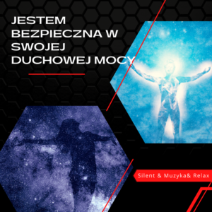 Jestem bezpieczna w swojej duchowej mocy