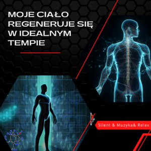 Moje ciało regeneruje się w idealnym tempie