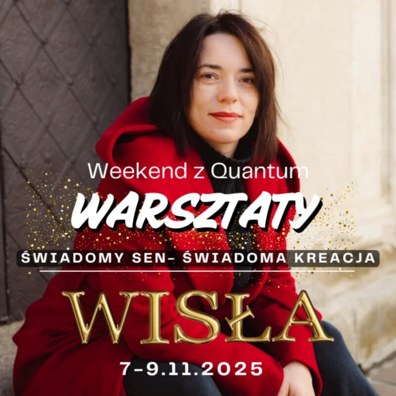 Warsztaty: Świadomy sen – świadoma kreacja 7-9.11.2025 WISŁA