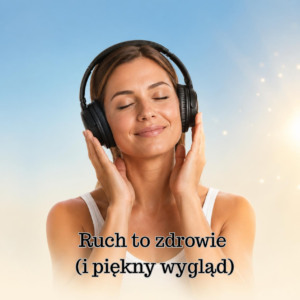 Autohipnoza: Ruch to zdrowie (i piękny wygląd)
